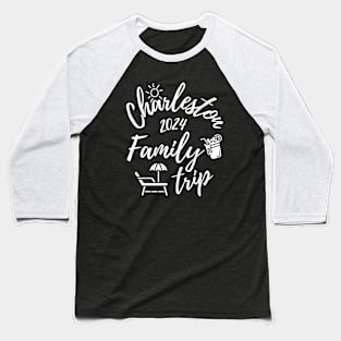 Charleston Family Trip 2024 South Carolina Vacation Fun Matching Group Design Baseball T-Shirt